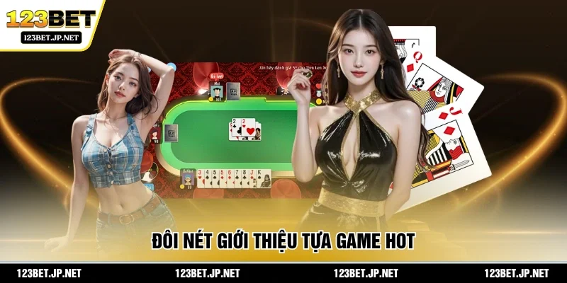 Đôi nét giới thiệu tựa game hot