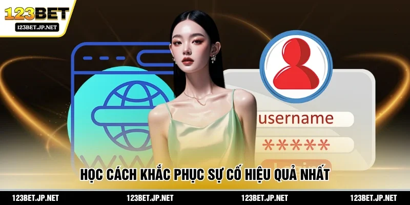 Học cách khắc phục sự cố hiệu quả nhất