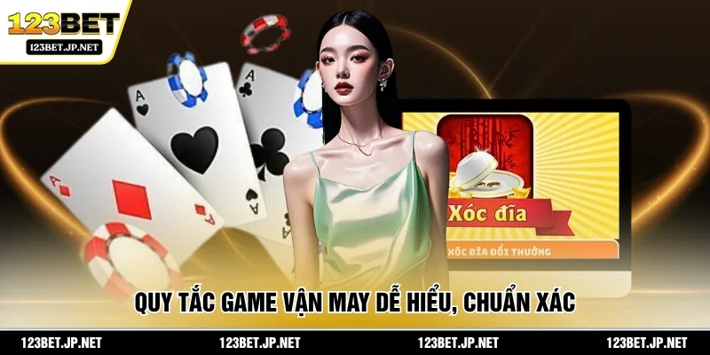 Quy tắc game vận may dễ hiểu, chuẩn xác 