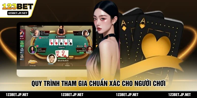 Quy trình tham gia chuẩn xác cho người chơi