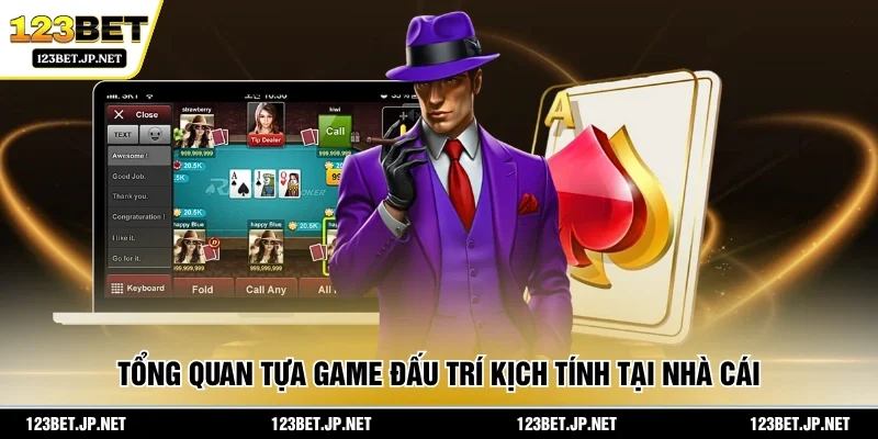 Tổng quan tựa game đấu trí kịch tính tại nhà cái 